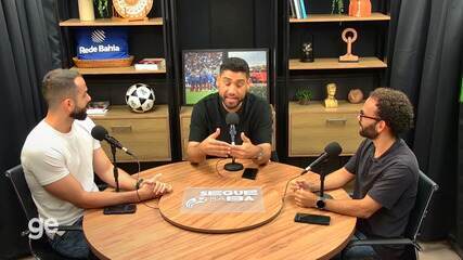 Assista à íntegra do Segue o BAba 302 sobre o Bahia